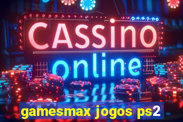 gamesmax jogos ps2